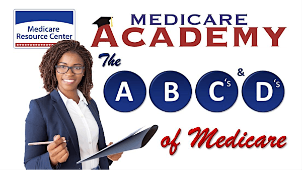 The A, B, C’s, & Ds of Medicare