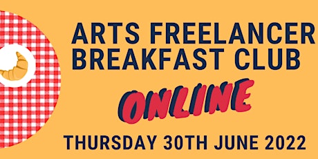 Arts Freelancer Breakfast Club 30th June 2022 tickets