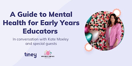 A Guide to Mental Health for Early Years Educators tickets