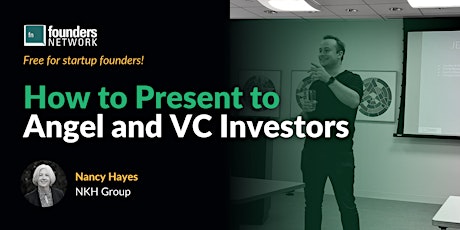 How to Present to Angel and VC Investors with Nancy Hayes tickets