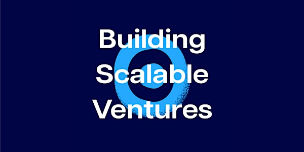 Building Scalable Ventures