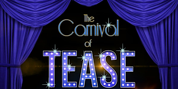 The Carnival of Tease - End of Term Student Showcase