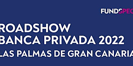 Imagen principal de Roadshow Funds People 2022: Palmas de Gran Canaria