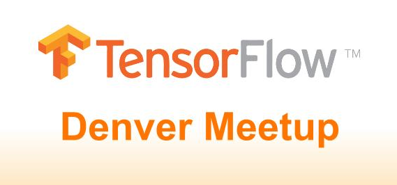 Denver meetup: Deep Dive into TensorFlow #4