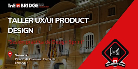 Taller UX/UI Product Design Valencia: "Sesión práctica de Design Sprint"