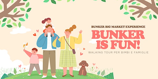 BUNKER IS FUN. Walking tour per bimbi e famiglie | Bunker Big Market