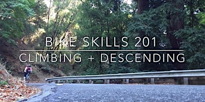 Bike Skills 201 — Climbing + Descending Skills
