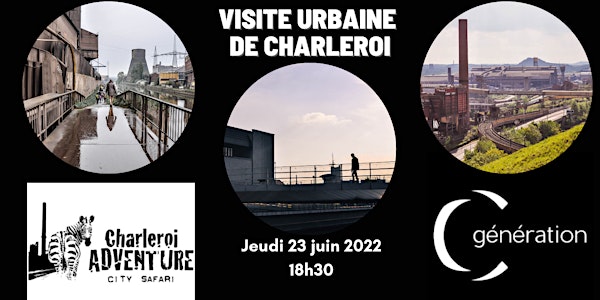 Visite Urbaine avec Génération C et Charleroi Adventure