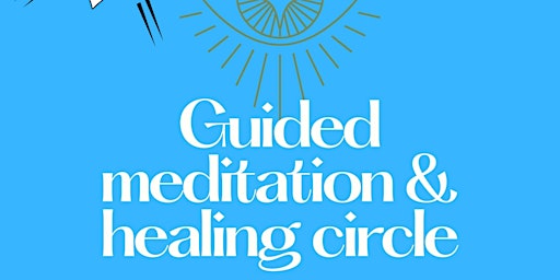 Guided Meditation and Healing Circle