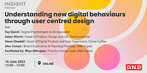 Understanding New Digital Behaviours Through User Centred Design