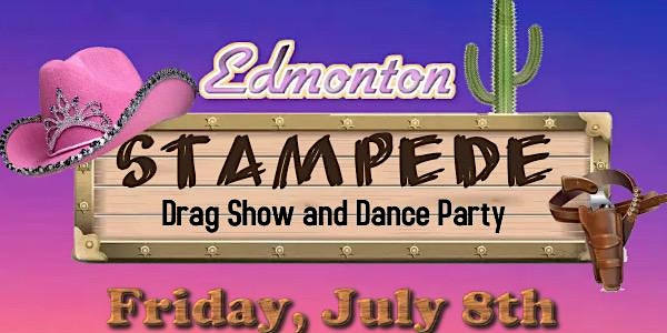 Edmonton Stampede - Drag Show & Dance Party