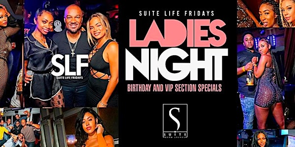 Ladies Night Out at Suite - Free All Night w/ rsvp Tickets, Fri, Jun 10,  2022 at 10:00 PM | Eventbrite