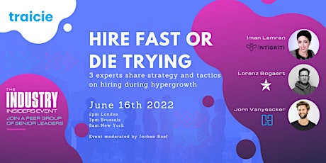 Primaire afbeelding van Hire fast or die trying: 3 experts share strategy and tactics on hiring