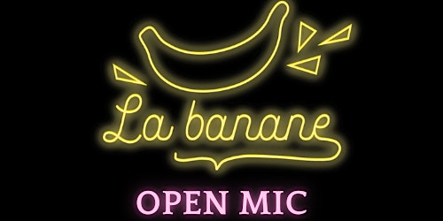 OPEN MIC de La Banane