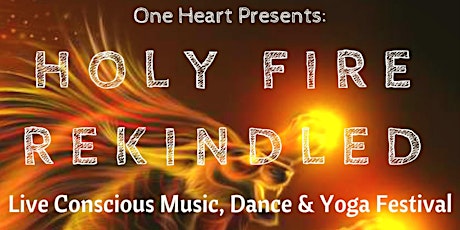 HOLY FIRE Rekindled: An Urban Conscious Music, Dance & Yoga Fest primary image
