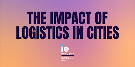 The Impact of Logistics in Cities
