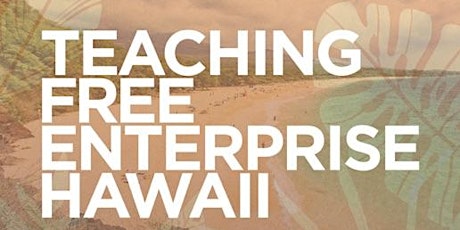 Teaching Free Enterprise Hawaii primary image