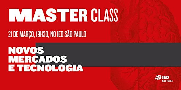 Master Class | Novos Mercados e Tecnologia