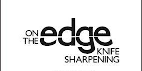Sharpen Your Edges! A Pop-Up Shop with On the Edge Knife Sharpening primary image