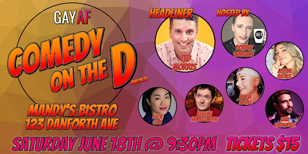 Comedy On The D Pride Edition! Saturday June 18 @ 9:30pm