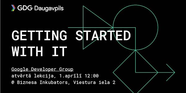 Open lecture: Getting Started with IT by Google Developers Group
