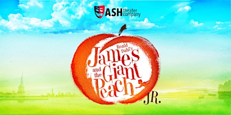 ASH Theater Company's James & the Giant Peach Jr.