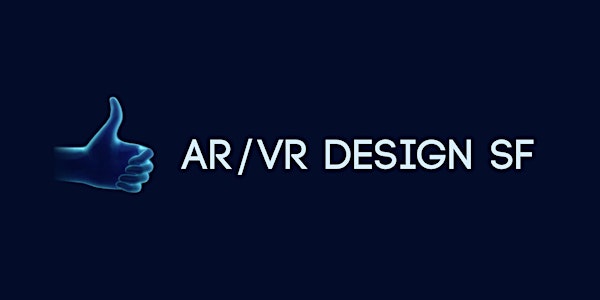 AR/VR Design SF: Lightning Talks