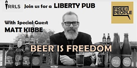 Liberty Pub: Beer is Freedom with Matt Kibbe primary image