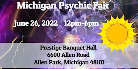 Michigan Psychic Fair - June 26, 2022, Prestige Hall , Allen Park Mi. 48101 tickets