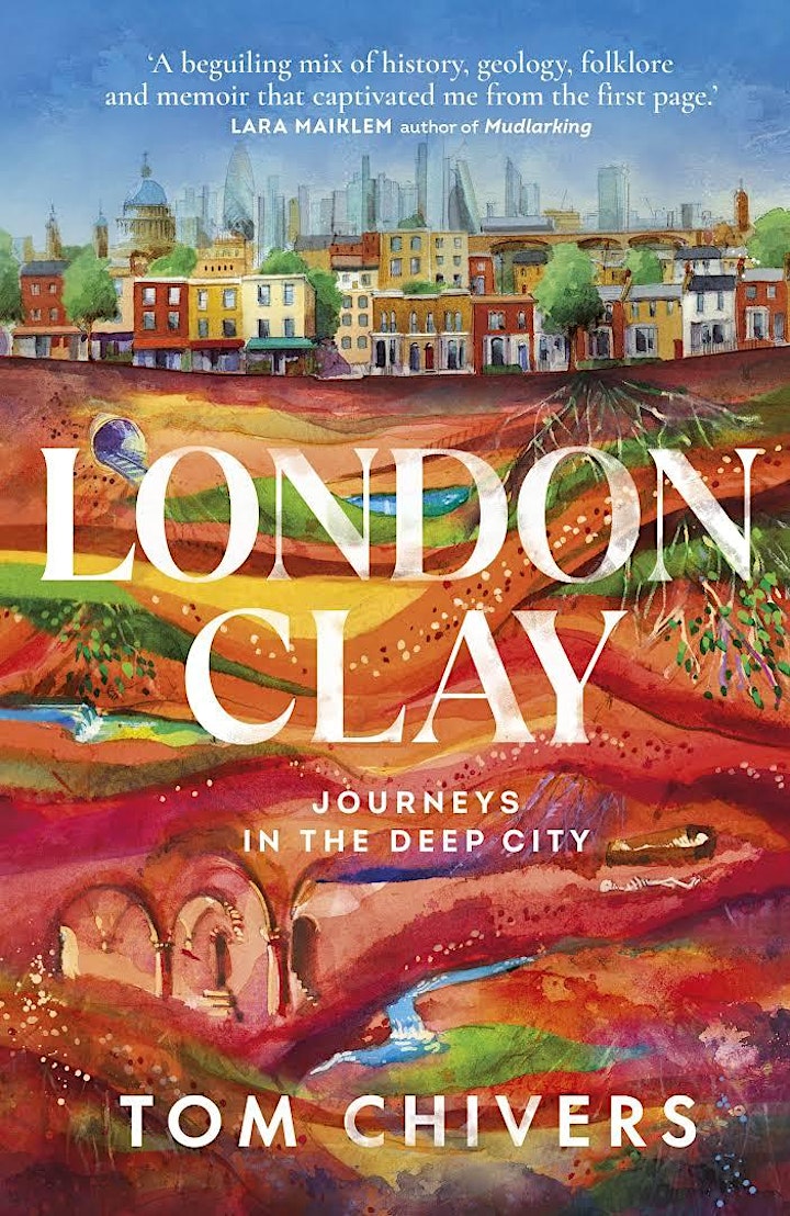 London Clay: Journeys in the Deep City - An Evening with Tom Chivers image