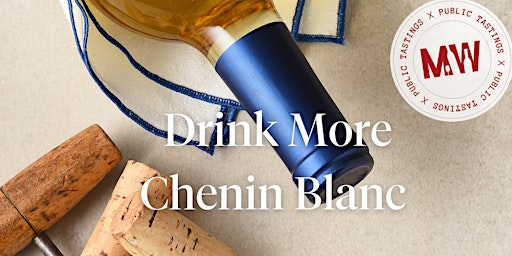 Drink More Chenin Blanc!