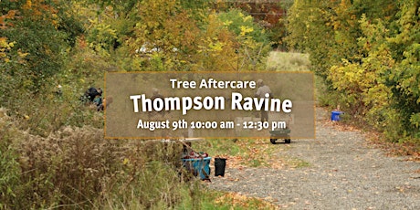 Thompson Ravine Tree Aftercare August 9 tickets