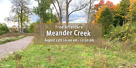 Meander Creek Tree Aftercare August 13 tickets