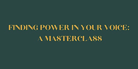 Finding Power in Your Voice: A Masterclass tickets