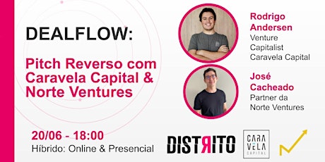 Imagem principal do evento DEALFLOW: Pitch Reverso com Norte Ventures & Caravela Capital