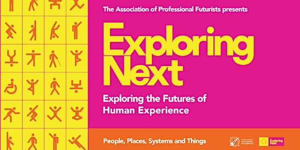 EXPLORING NEXT: Association of Professional Futurists' Global Conference