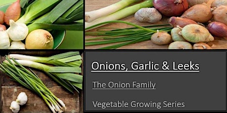 Onions, Garlic & Leeks 101- Growing Vegetable Series bilhetes