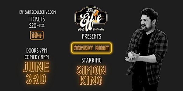 Comedy Night at The Effie Starring Simon King - Kamloops , BC