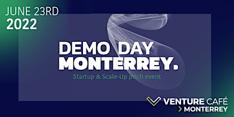 Imagen principal de Demo Day Monterrey: Venture Cafe on site Edition