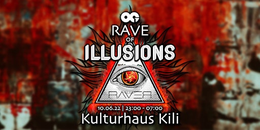 OG - Rave of Illusions @ Kulturhaus Kili primary image