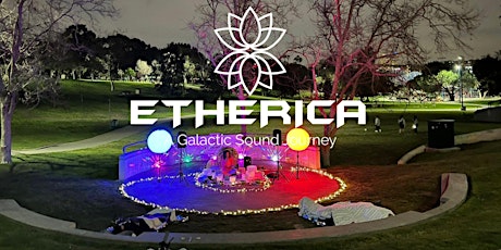 ETHERICA- Outdoor Sound Healing Journey-  Full Moon- Expansion