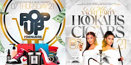 7/21 POP UP SHOP ON A YACHT Presents All White Hookah -n- Cigars tickets