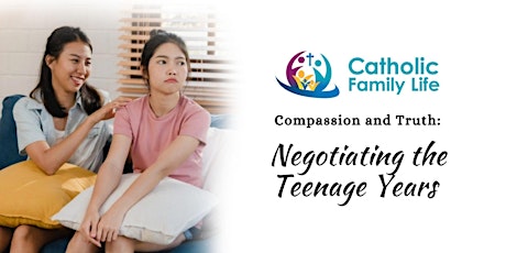 Compassion and Truth: Negotiating the Teenage Years