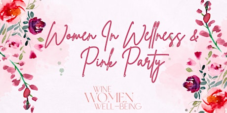 Strathmore: Women In Wellness & Pink Party