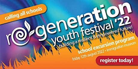 re-generation youth festival 2022 - school excursion program tickets