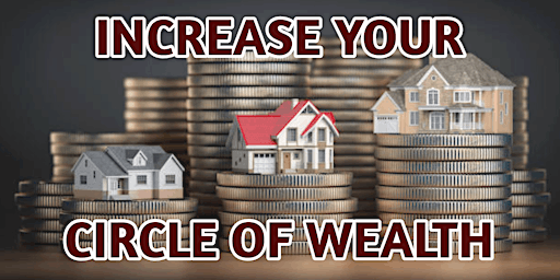 (Orlando, FL) Ways To Increase Your Circle Of Wealth - Real Estate Intro