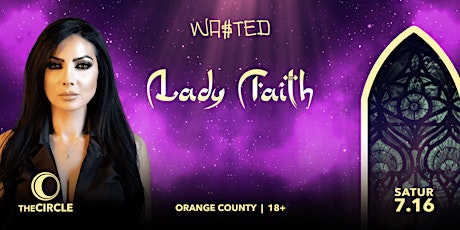 Orange County: Lady Faith @ The Circle OC [18 & Over]