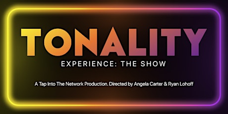 Tonality Experience: The Show tickets