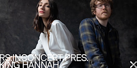 RS:INCONCERT pres. King Hannah tickets
