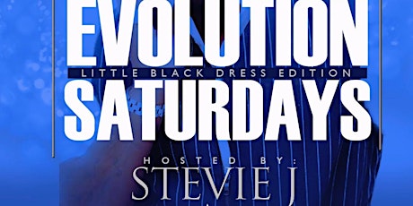 EVOLUTION SATURDAYS - HOSTED BY "STEVIE J" (LOVE & HIP HOP) primary image